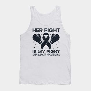 Her Fight is My Fight Skin Cancer Awareness Tank Top